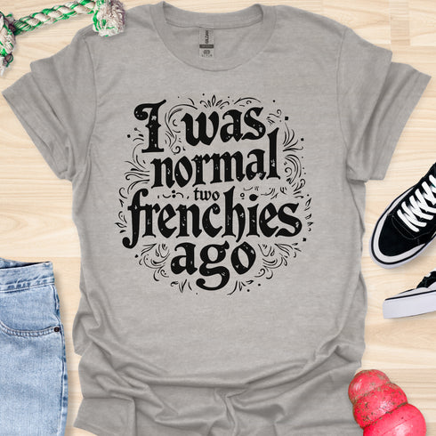 I was normal two frenchies ago - V1 - Elegant Steampunk T-Shirt